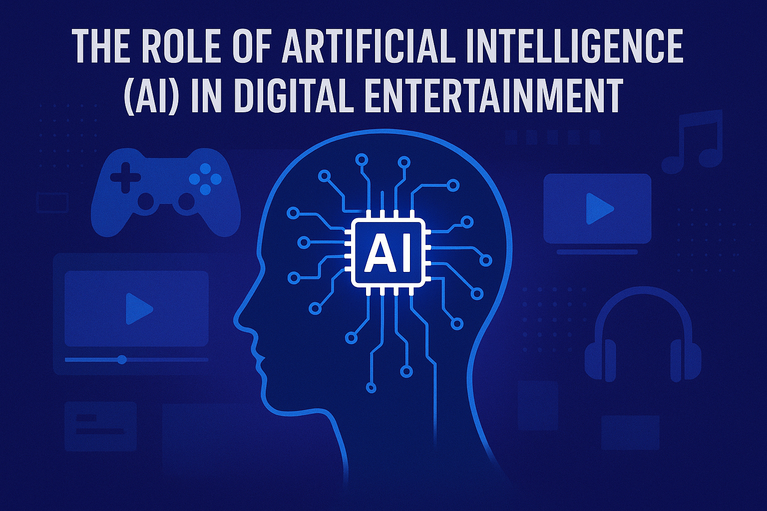 The Role of Artificial Intelligence (AI) in Digital Entertainment